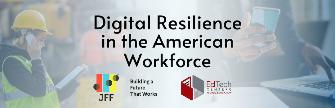 New Project Launched: Digital Resilience in the American Workforce